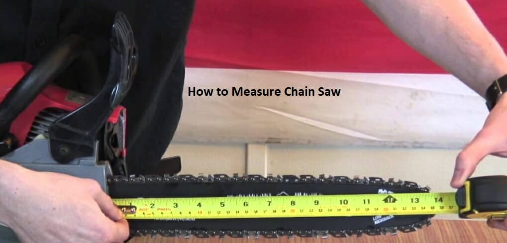 How to Measure Chain Saw