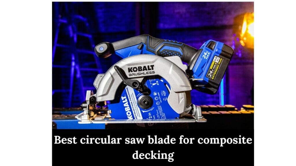 Best Circular Saw Blade For Composite Decking 1024x576 