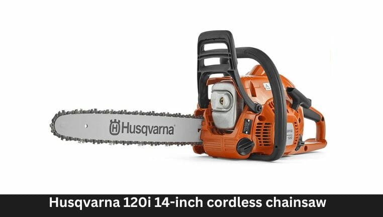Husqvarna 120i 14-inch cordless chainsaw,
Best battery-operated chainsaw