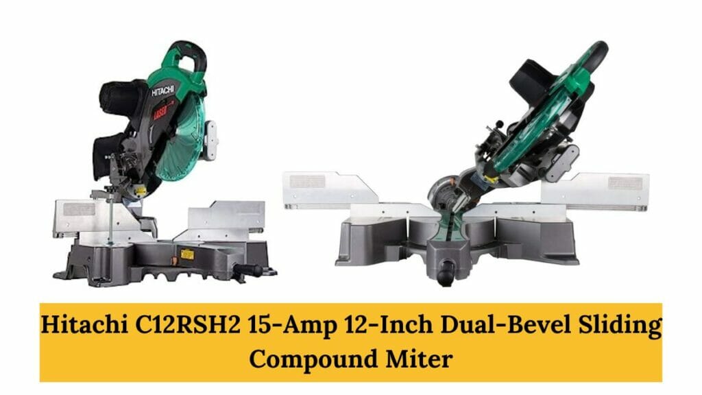 6 Best 12-inch Chop Saw,
Hitachi C12RSH2 15-Amp 12-Inch Dual-Bevel Sliding Compound Miter Chop Saw Review